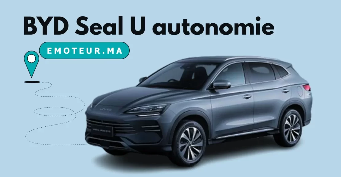 BYD Seal U autonomie : tout savoir (prix, DM-i, 0-100, fiche technique Maroc)